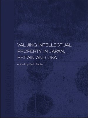 cover image of Valuing Intellectual Property in Japan, Britain and the United States